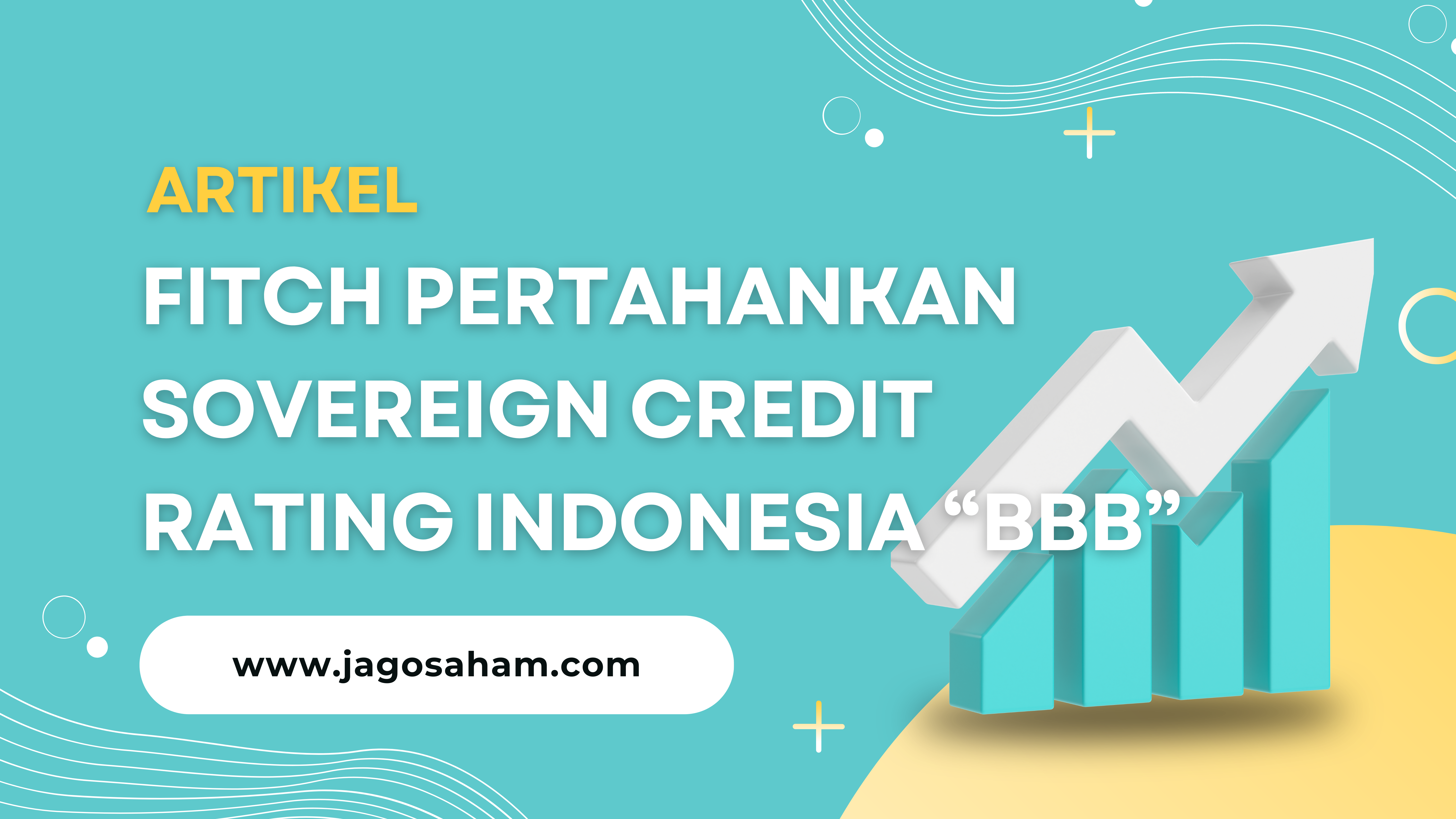 Fitch Pertahankan Sovereign Credit Rating Indonesia pada BBB dengan Outlook Stabil