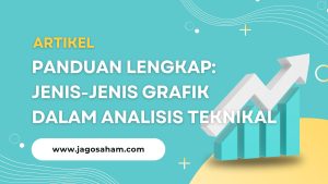 Panduan Lengkap: Jenis-Jenis Grafik dalam Analisis Teknikal Saham
