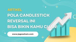 Pola Candlestick Reversal Ini Bisa Bikin Kamu Cuan!