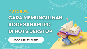cara memunculkan kode saham ipo di hots dekstop