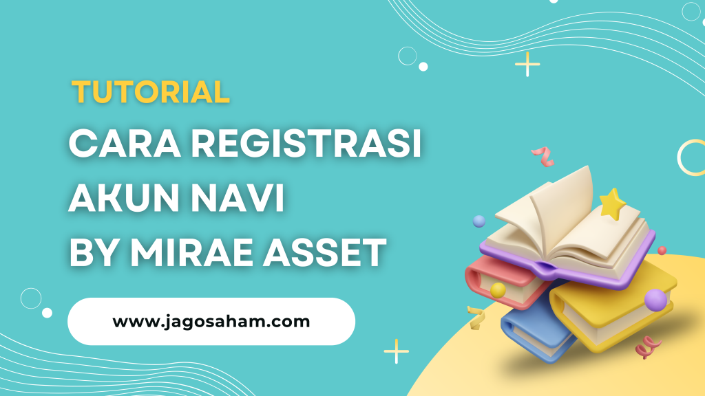 Cara Registrasi Akun NAVI by Mirae Asset