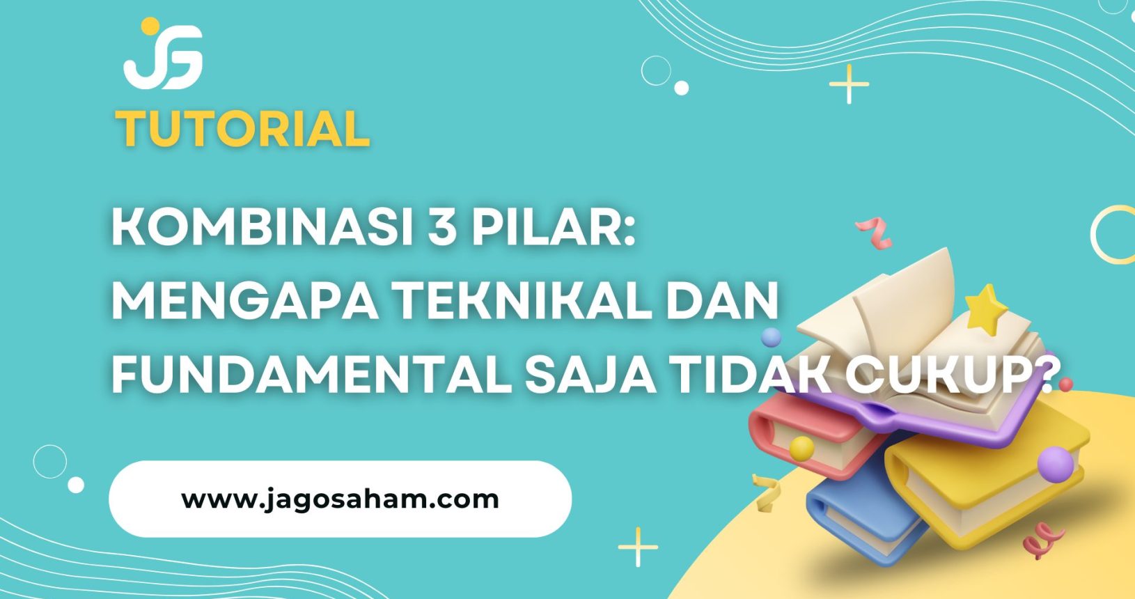 Kombinasi 3 Pilar: Mengapa Teknikal dan Fundamental Saja Tidak Cukup?