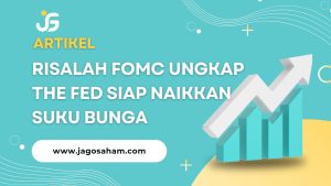 Risalah FOMC Ungkap The Fed Siap Naikkan Suku Bunga